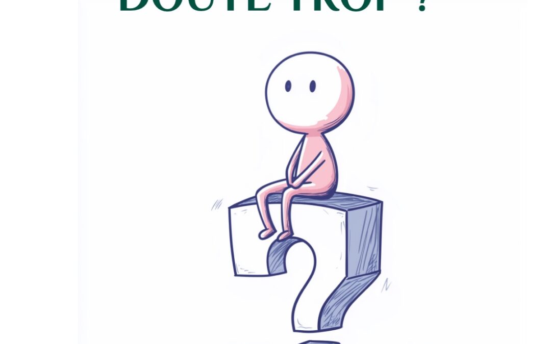Est-ce que je doute trop ?