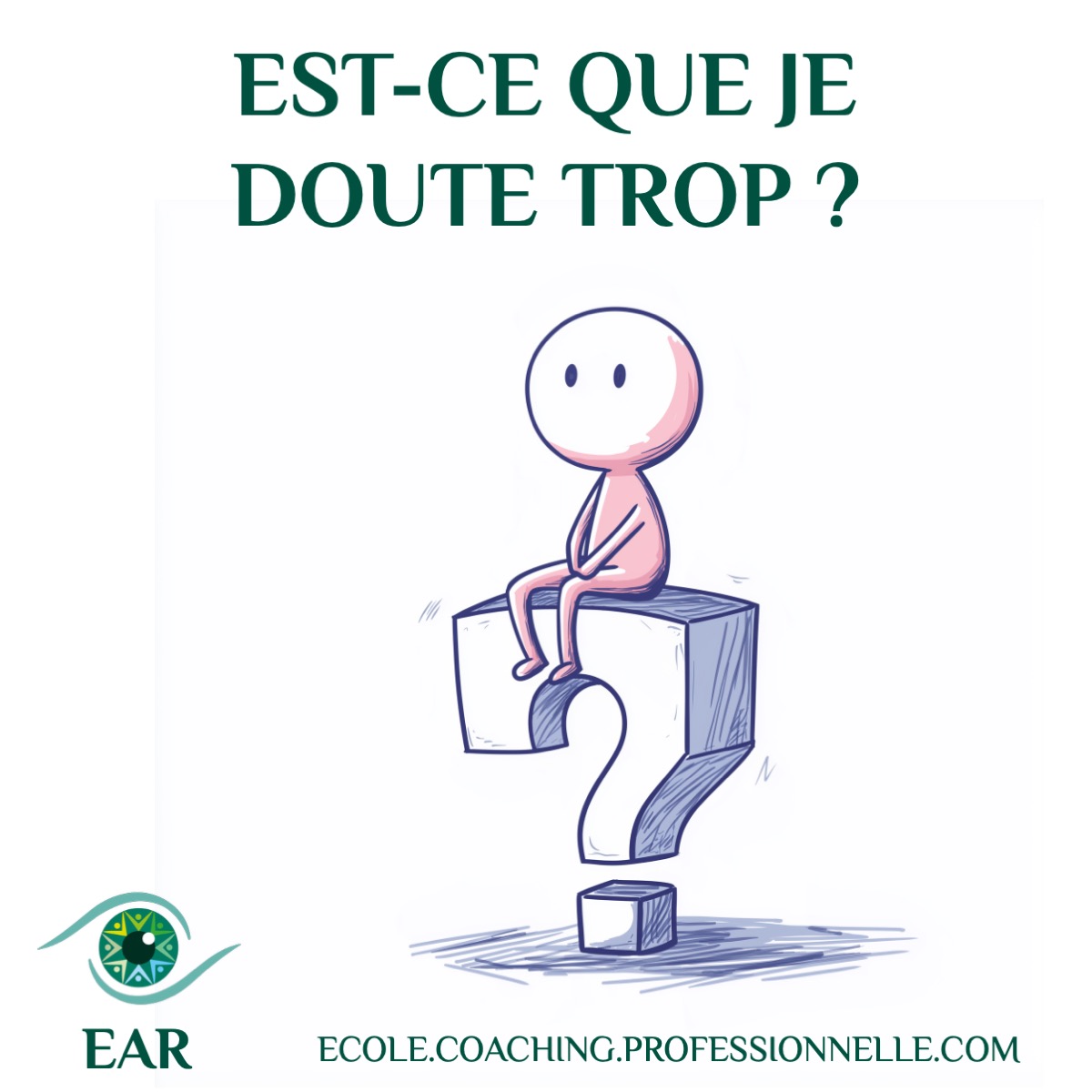 Est-ce que je doute trop ?
