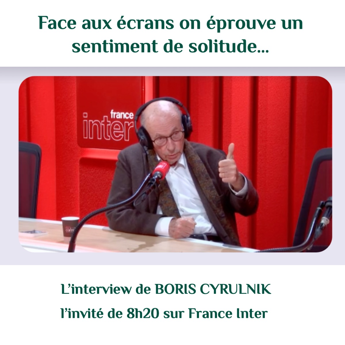 Face aux écrans on éprouve un sentiment de solitude Au dessus de 4 h d’écran par jour on multiplie son risque de dépression par 4 ». L’interview de Boris Cyrulnik l’invité de 8h20 sur France Inter.