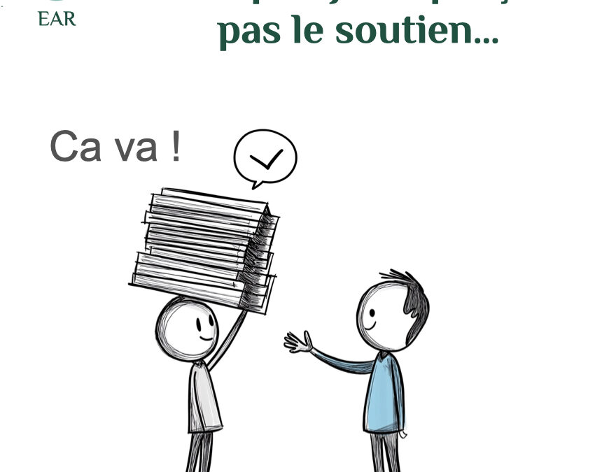 ça va…Pourquoi je ne perçois pas le soutien qui existe ?